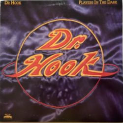 Dr Hook Players In The Dark