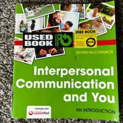 Interpersonal Communication and You by Steven McCornack