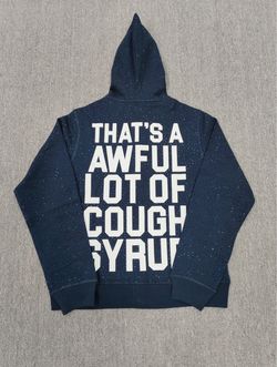 Awful lot of cough syrup