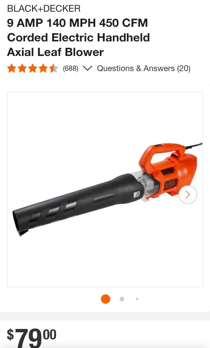 BLACK+DECKER:
9 AMP; 140 MPH; 450 CFM; Corded; Electric; Handheld; Axial; "LEAF BLOWER" MSRP: $92.⁰⁰±USD/***NOW ONLY: $24.⁹⁹ USD!!