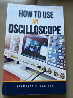 book How To Use An Oscilloscope: A Beginner’s Guide to Mastering Oscilloscopes