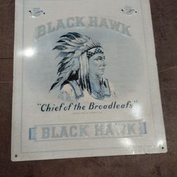 5 CENTS BLACK HAWK CHIEF OF THE BROADLEAFS TOBACC SIGN 15"X 12" H.FENDRICH,INC.