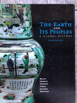 The Earth and Its Peoples - Bulliet, Crossley
