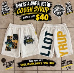 ALOCS AWFUL LOT OF COUGH SYRUP Shorts (Was $50 On Sale For $40, Sale Ends On Soon)