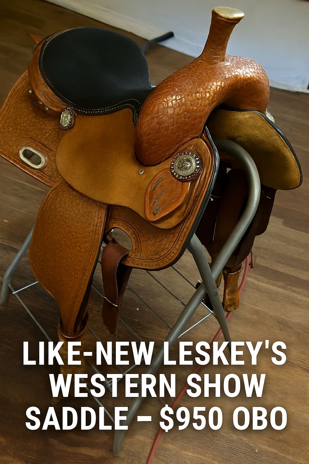 Teskey’s Saddle From Leskey’s custom Show