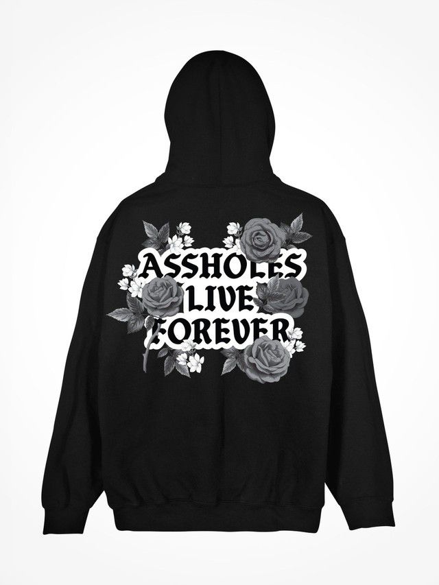Assholes Live Forever Hoodie