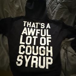 THAT’S A AWFUL LOT OF COUGH SYRUP