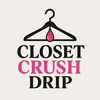 Closet Crush Drip