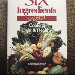 Six Ingredients or Less — Cooking Light & Healthy