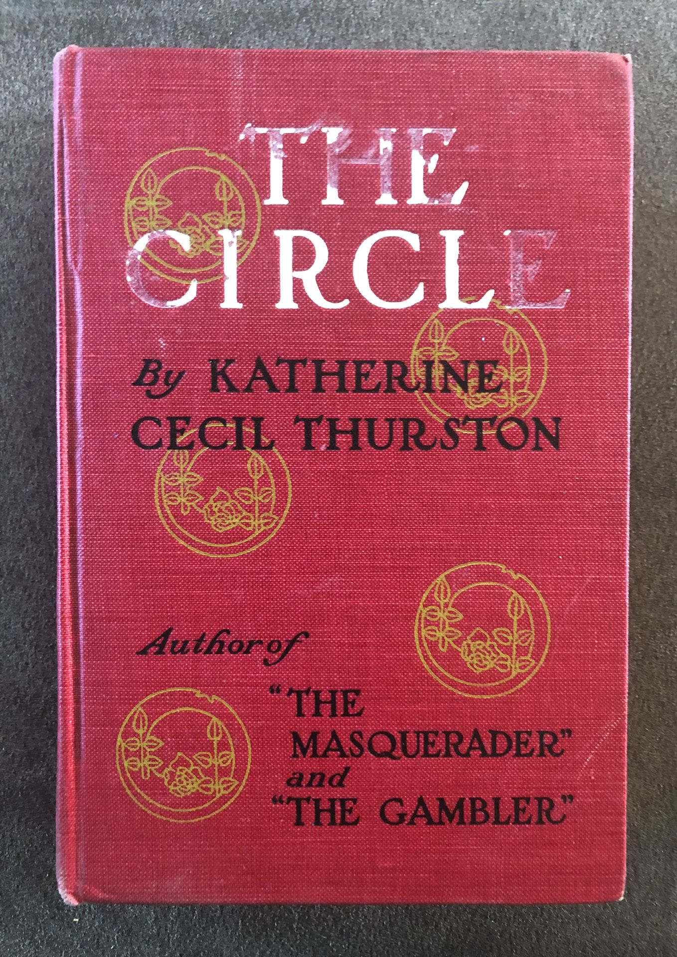 The Circle by Katherine Cecil Thurston 1903 Antique hardcover Book GC