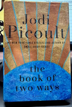 The Book Of Two Ways by Jodi Picoult, First Edition-First Printing, Hardcover