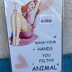 Wash Your Hands You Filthy Animal Metal Tin Wall Sign 