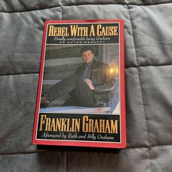 Rebel With a Cause – Franklin Graham (Hardcover, Excellent Condition)