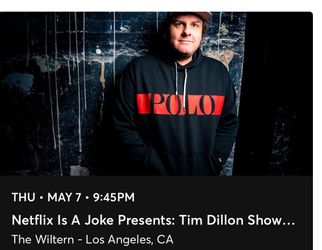 Two tickets to Tim Dillon at The Wiltern tonight.