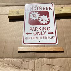 All metal, mechanical engineer parking only sign