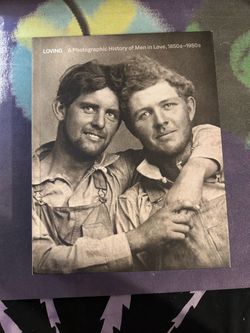 LOVING: A Photographic History of Men in Love, 1850s-1950s