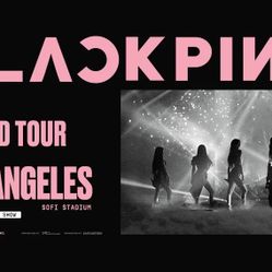 Blackpink Concert July 12 - Sofi Stadium Tickets 
