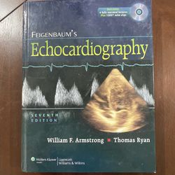 Feigenbaum’s Echocardiography 7th Ed. Armstrong & Ryan