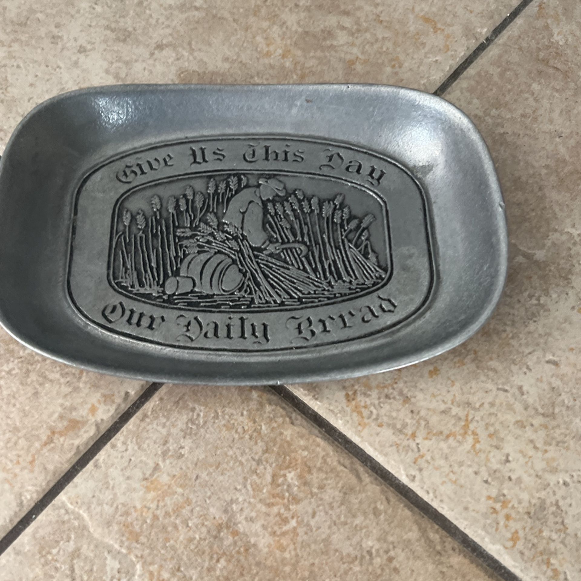 Pewter Dish- Give Is This Day Our Daily Bread 