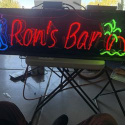 I HAVE A NEON SIGN THAT HAS RON’S BAR ON IT