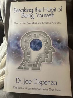 Breaking the Habit of Being Yourself