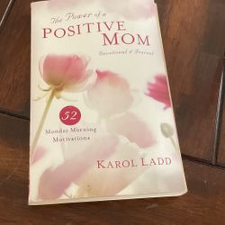POWER OF A POSITIVE MOM BY KAROL LADD NEW