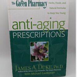 The Green Pharmacy Anti-Aging Prescriptions Book James Duke