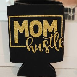 Mom Hustle Koozies 