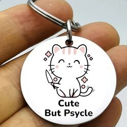 Kitty Cat Cute But Psycho Stainless Steel Keychain 