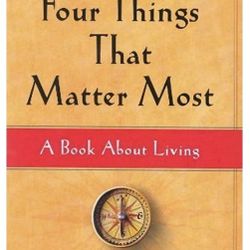 Four Things That Matter Most, A Book About Living, By Ira Byock M.D.