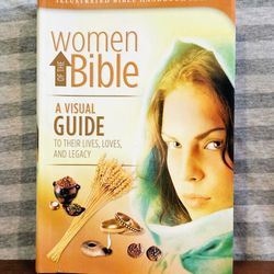 Women of the Bible : A Visual Guide to Their Lives, Lives, and Legacy