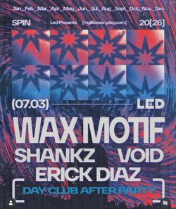 WAX MOTIF AFTER PARTY 7/3 Tickets x2