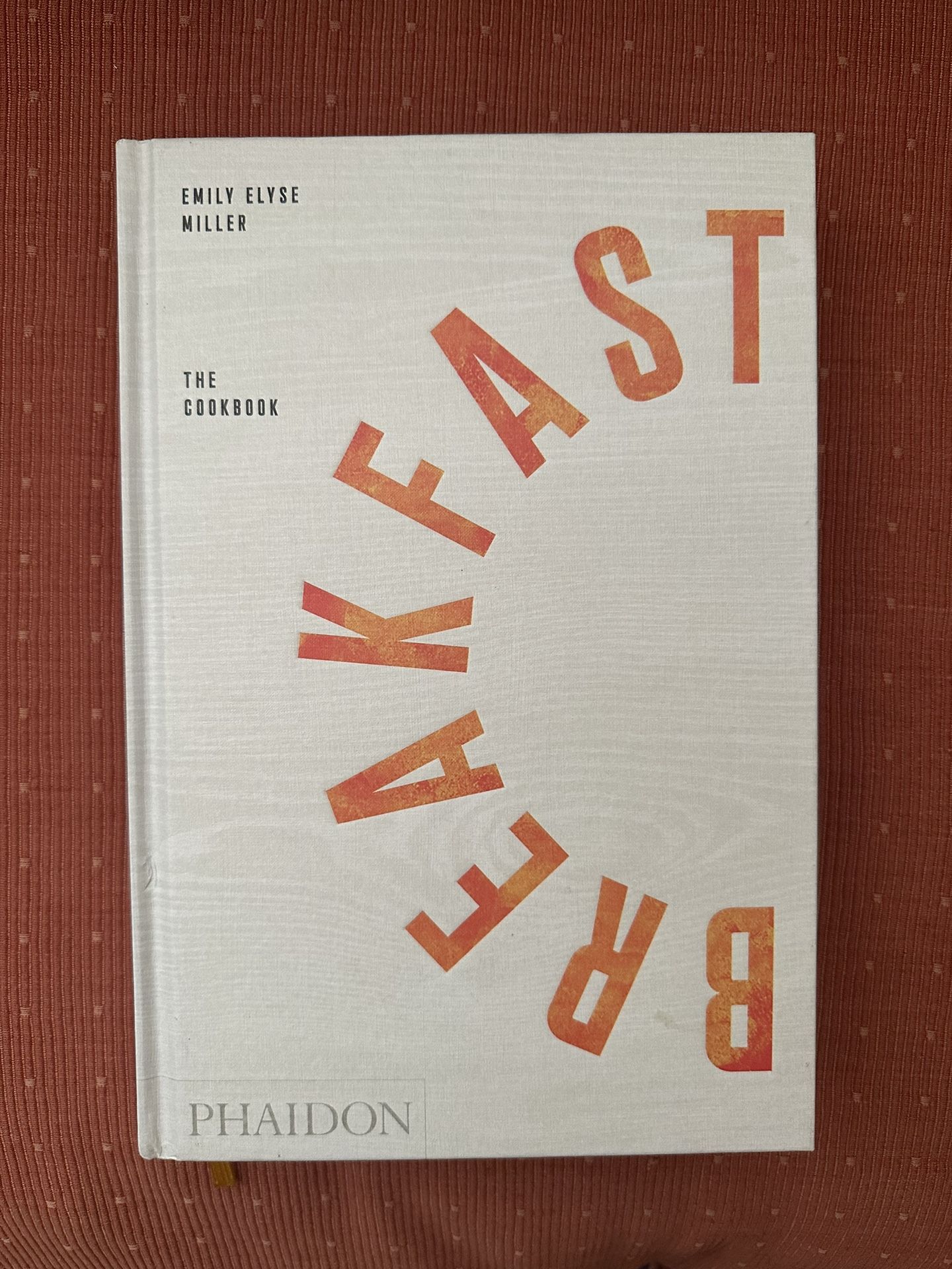 BREAKFAST: THE COOKBOOK’ by Emily Elyse Miller (2019, HC). Like new.