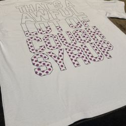 That’s A Awful Lot Of Cough Syrup Tee