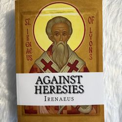 Against Heresies Irenaeus