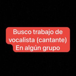 Busco Trabajo De Cantante 