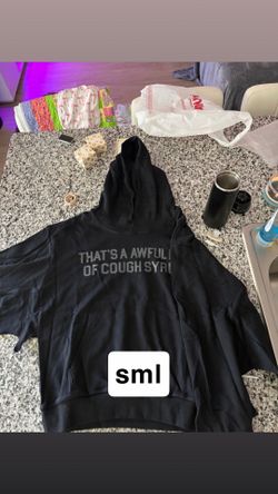 “Thats a awful lot of cough syrup” hoodie