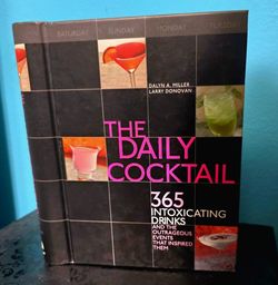 The Daily Cocktail 365 Intoxicating Drinks! BOOK