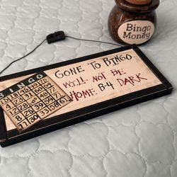 Bingo Themed Wooden Gone to Bingo Sign  12” x 5 1/2 “& Bingo Money Jar. 4” x14” Dia