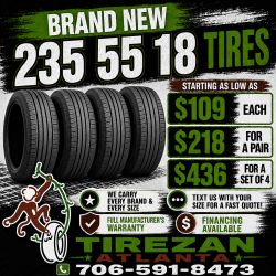 235 55 18 BRAND NEW TIRE TIRES $109 EACH OR $218 FOR A PAIR OR $436 FOR A SET OF 4 WHILE SUPPLIES LAST. FINANCING AVAILABLE. WE DELIVER.