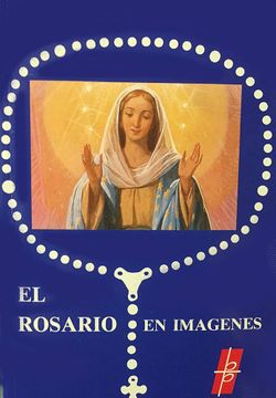 El Rosario En Imágenes