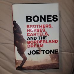 Book Bones Brothers, Horses, Cartels, And The Borderland Dream