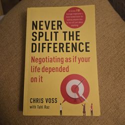 Never Split the Difference: Negotiating as if Your Life Depended on It