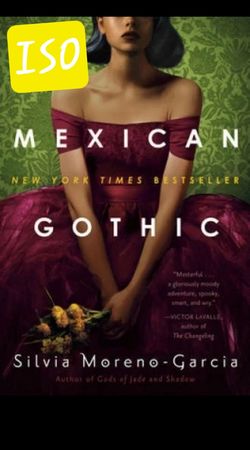 ISO Mexican Gothic book By Moreno-Garcia, Silvia