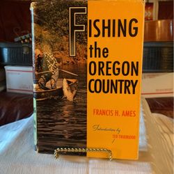 Fishing In The Oregon Country  Francis H Ames