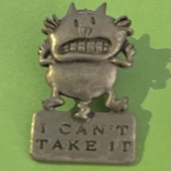 Brooch I Can’t Take It