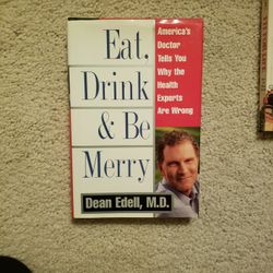 Dean Edell, M.D. Eat, Drink & Be Merry health Book