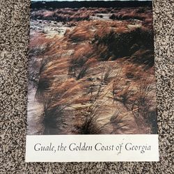 Robert Hanie & James Valentine. Guale, the Golden Coast of Georgia