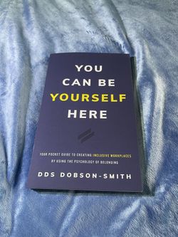 You Can be Yourself Here: Your Pocket Guide to Creating Inclusive Workplaces by.