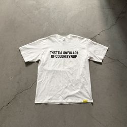 Thats A Awful Lot Of Cough Syrup Shirt